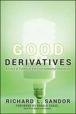 Good Derivatives – A Story of Financial and Environmental Innovation