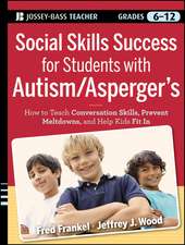 Social Skills Success for Students with Autism / Asperger′s – Helping Adolescents on the Spectrum to Fit In