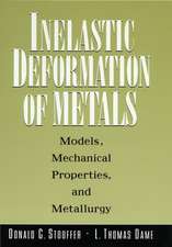 Inelastic Deformation of Metals: Models, Mechanica Mechanical Properties & Metallurgy