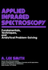 Applied Infrared Spectroscopy Fundamentals Techniques and Analytical Problem–Solving