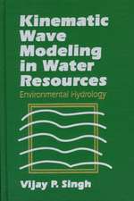 Kinematic Wave Modeling in Water Resources: Enviro Environmental Hydrology