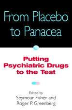 From Placebo to Panacea – Putting Psychiatric Drugs to the Test