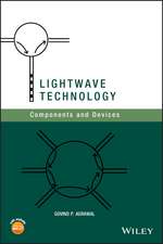 Lightwave Technology: Components and Devices