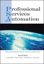 PSA – Professional Services Automation–Optimizing Project & Service Oriented Organizations