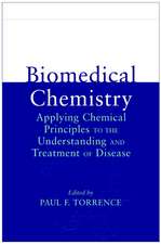 Biomedical Chemistry – Applying Chemical Principles to the Understanding and Treatment of Disease