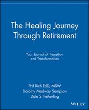 The Healing Journey Through Retirement – Your Journal of Transition and Transformation