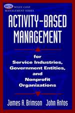 Activity–Based Management for Service Industries, Industries, Government Entities & Nonprofit Organizations (Paper)