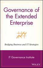 Governance of the Extended Enterprise – Bridging Business and IT Strategies