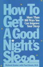 How to Get A Good Night′s Sleep – More than 100 Ways You Can Improve Your Sleep