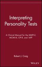 Interpreting Personality Tests: A Clinical Manual for the MMPI–2, MCMI–III, CPI–R & 16PF