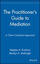 The Practitioner′s Guide to Mediation: A Client– Centered Approach