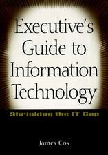 Executive's Guide to Information Technology