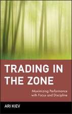 Trading in the Zone – Maximizing Performance with Focus & Discipline