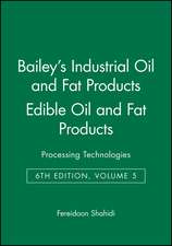 Bailey′s Industrial Oil and Fat Products 6e V 5 – Edible Oil and Fat Products – Processing Technology