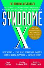 Syndrome X: The Complete Nutritional Program to Prevent and Reverse Insulin Resistance