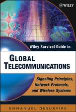 Wiley Survival Guide in Global Telecommunications Signaling Principles, Network Protocols, and Wire less Systems