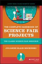 The Complete Handbook of Science Fair Projects Newly Revised and Updated