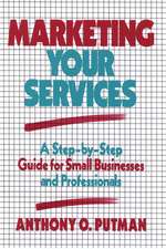 Marketing your Services – Step by Step Guide for Small Businesses and Professionals