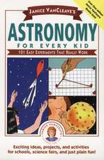 JANICE VAN CLEAVES ASTRONOMY FOR EVERY KID: ONE HU Easy Experiments That Really Work (Paper)