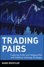 Trading Pairs – Capturing Profits and Hedging Risk with Statistical Arbitrage Strategies +CD