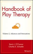 Handbook of Play Therapy V 2 – Advances & Innovations