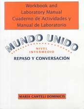 Mundo Unido – Repaso Y Conversacion, Nivel Intermdio Wkbk & Lab