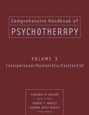 Comprehensive Handbook of Psychotherapy – Interpersonal/Humanistic/Existential V 3