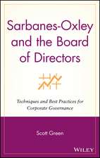 Sarbanes–Oxley and the Board of Directors – Techniques and Best Practices for Corporate Governance