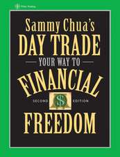 Sammy Chua's Day Trade Your Way to Financial Freedom: A Manager's Journey