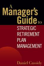 A Manager′s Guide to Strategic Retirement Plan Management