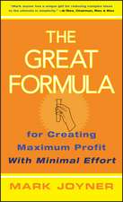 The Great Formula – for Creating Maximum Profit with Minimal Effort