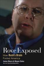 Rove Exposed: How Bush′s Brain Fooled America