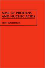 NMR of Proteins and Nucleic Acids Dimensional Nms in Biological Syst)