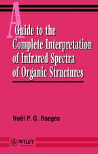 A Guide to the Complete Interpretation of Infrared Spectra of Organic Structures