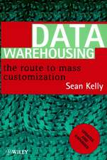 Data Warehousing – The Route to Mass Customization Updated & Expanded