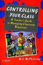 Controlling your Class – A Teacher′s Guide to Managing Classroom Behavior