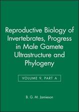 Reproductive Biology of Invertebrates – Progress in Male Gamete Ultrastructure & Phylogeny V9 PtA