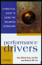 Performance Drivers – A Practical Guide to Using the Balanced Scorecard