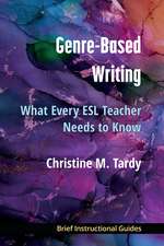 Genre-Based Writing: What Every ESL Teacher Needs to Know