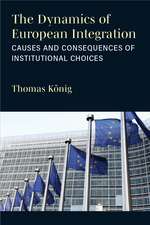 The Dynamics of European Integration: Causes and Consequences of Institutional Choices