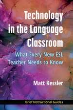 Technology in the Language Classroom: What Every New ESL Teacher Needs to Know