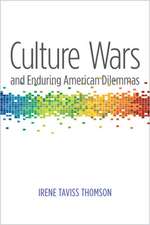 Culture Wars and Enduring American Dilemmas