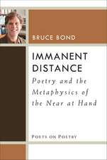 Immanent Distance: Poetry and the Metaphysics of the Near at Hand