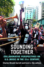 Sounding Together: Collaborative Perspectives on U.S. Music in the 21st Century