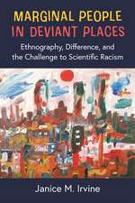 Marginal People in Deviant Places: Ethnography, Difference, and the Challenge to Scientific Racism