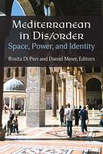 Mediterranean in Dis/order: Space, Power, and Identity