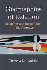 Geographies of Relation: Diasporas and Borderlands in the Americas