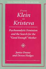 From Klein to Kristeva: Psychoanalytic Feminism and the Search for the 