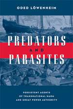 Predators and Parasites: Persistent Agents of Transnational Harm and Great Power Authority