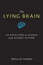 The Lying Brain: Lie Detection in Science and Science Fiction